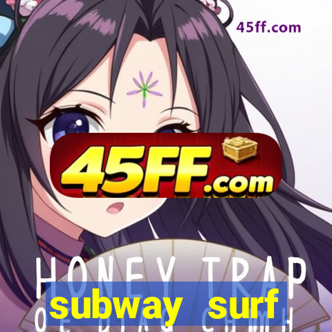 subway surf deposito 1 real